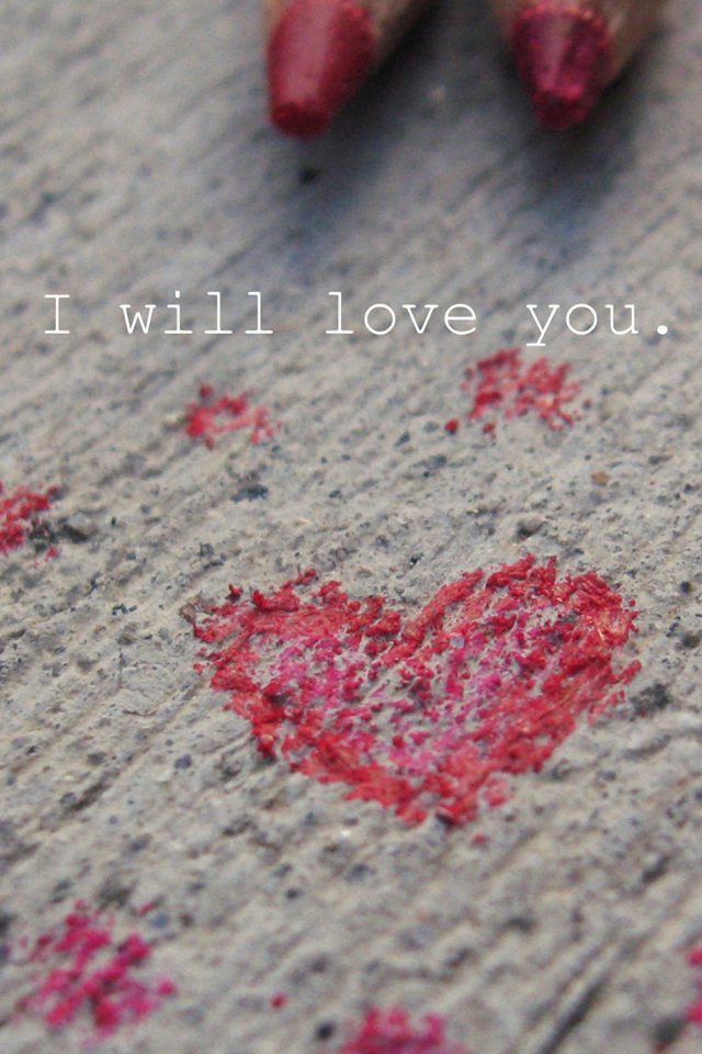 I will love you Android wallpaper