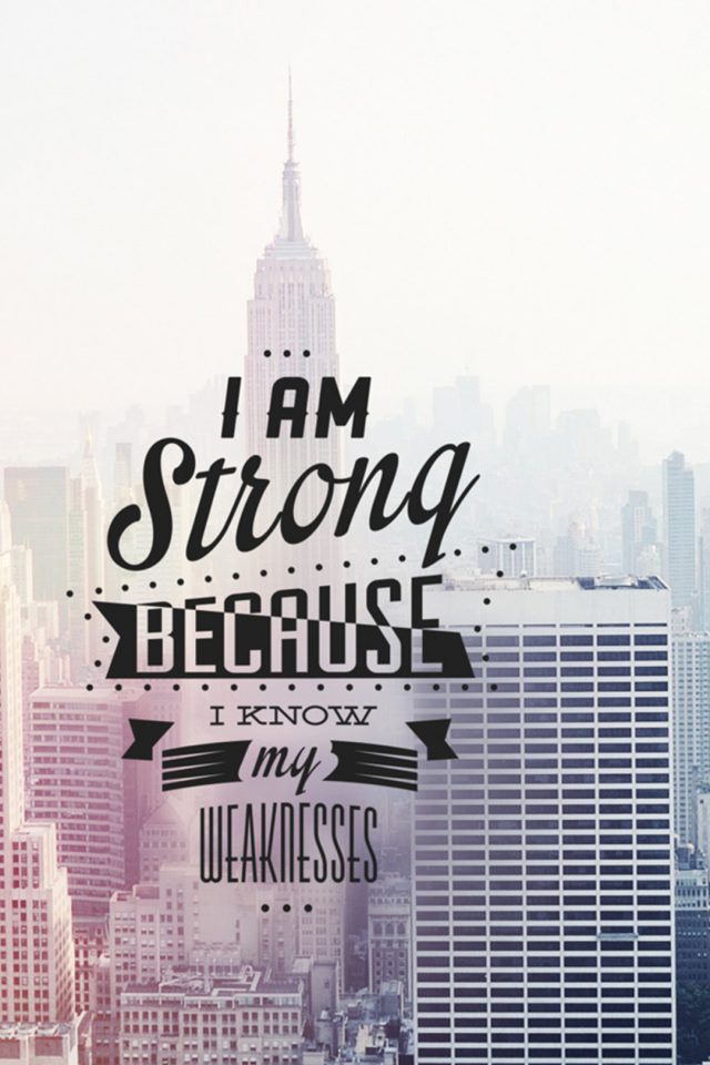 I Am Strong Quote Android wallpaper