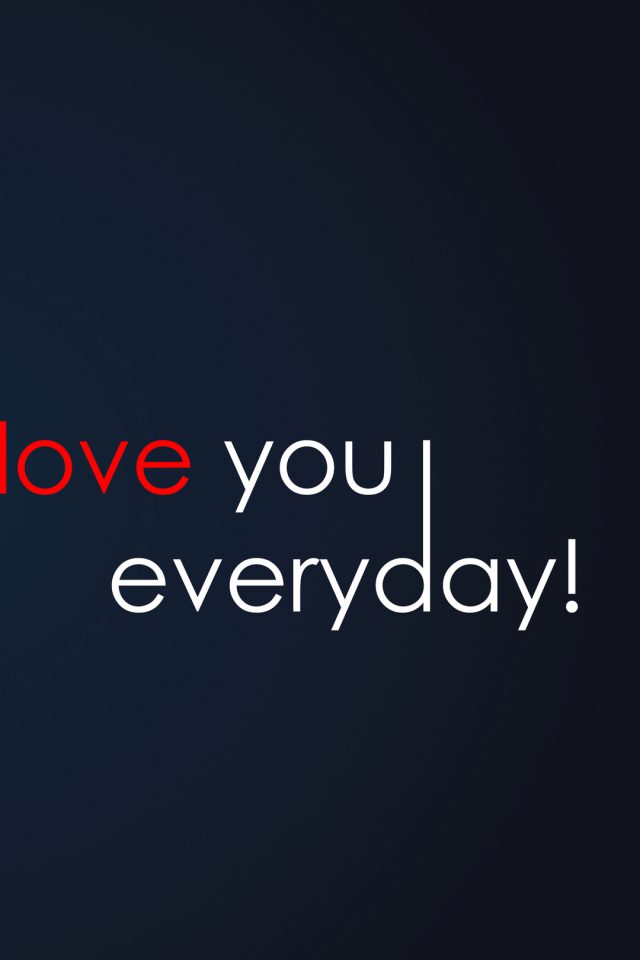 Love You Everyday Android wallpaper